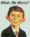 Alfred E. Newman - What me worry?